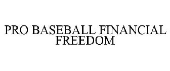 PRO BASEBALL FINANCIAL FREEDOM