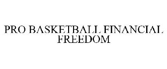PRO BASKETBALL FINANCIAL FREEDOM