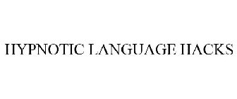 HYPNOTIC LANGUAGE HACKS