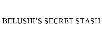BELUSHI'S SECRET STASH