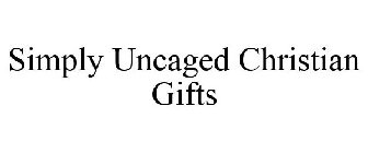 SIMPLY UNCAGED CHRISTIAN GIFTS