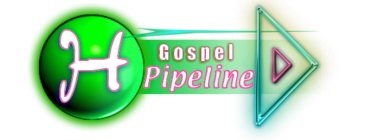 H GOSPEL PIPELINE