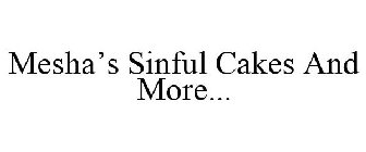 MESHA'S SINFUL CAKES AND MORE...