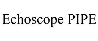 ECHOSCOPE PIPE