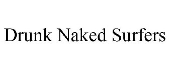 DRUNK NAKED SURFERS