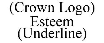 (CROWN LOGO) ESTEEM (UNDERLINE)