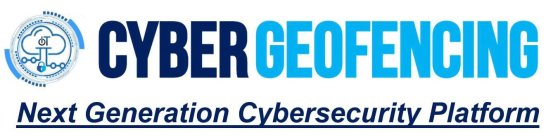 CYBER GEO FENCING NEXT GENERATION CYBERSECURITY PLATFORM