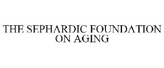 THE SEPHARDIC FOUNDATION ON AGING