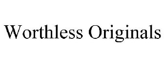 WORTHLESS ORIGINALS