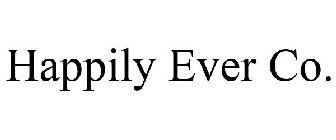 HAPPILY EVER CO.