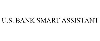 U.S. BANK SMART ASSISTANT