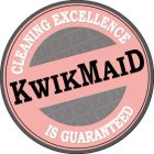 KWIKMAID CLEANING EXCELLENCE IS GUARANTEED KM