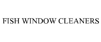FISH WINDOW CLEANERS
