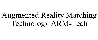 AUGMENTED REALITY MATCHING TECHNOLOGY ARM-TECH