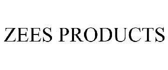 ZEES PRODUCTS