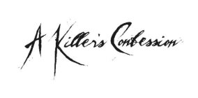 A KILLER'S CONFESSION