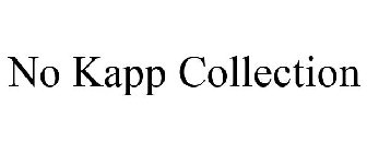 NO KAPP COLLECTION
