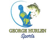 GEORGE HURLEN SPORTS