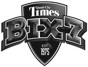 QUAD-CITY TIMES BIX 7 EST. 1975