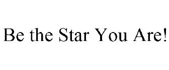 BE THE STAR YOU ARE!