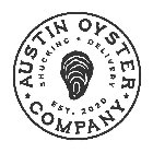 AUSTIN OYSTER COMPANY SHUCKING + DELIVERY EST. 2020