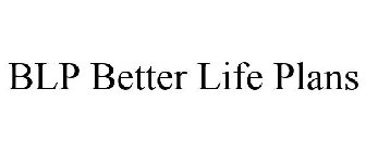 BLP BETTER LIFE PLANS