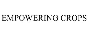 EMPOWERING CROPS