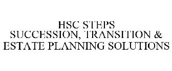 HSC STEPS SUCCESSION, TRANSITION & ESTATE PLANNING SOLUTIONS