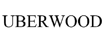 UBERWOOD