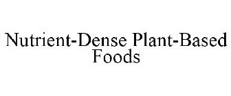 NUTRIENT-DENSE PLANT-BASED FOODS