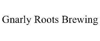 GNARLY ROOTS BREWING