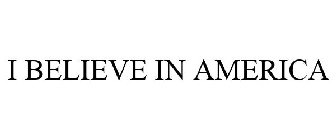 I BELIEVE IN AMERICA