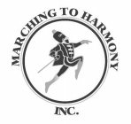 MARCHING TO HARMONY INC.