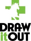 DRAW IT OUT