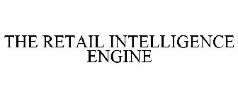 THE RETAIL INTELLIGENCE ENGINE