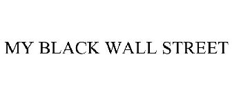 MY BLACK WALL STREET