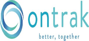 ONTRAK BETTER, TOGETHER