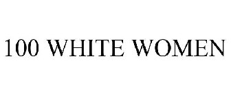 100 WHITE WOMEN