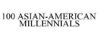 100 ASIAN-AMERICAN MILLENNIALS