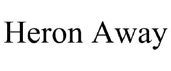 HERON AWAY