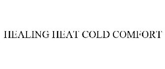 HEALING HEAT COLD COMFORT