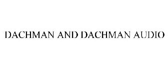DACHMAN AND DACHMAN AUDIO