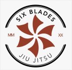 SIX BLADES MM AND XX JIU JITSU