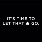 IT'S TIME TO LET THAT GO.