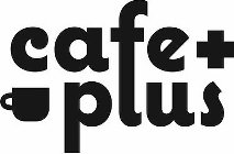 CAFE + PLUS