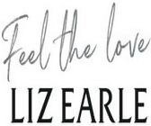 FEEL THE LOVE LIZ EARLE