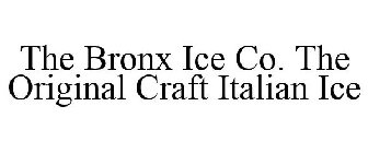 THE BRONX ICE CO. THE ORIGINAL CRAFT ITALIAN ICE