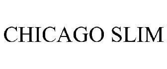 CHICAGO SLIM