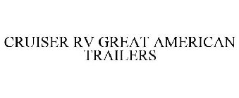 CRUISER RV GREAT AMERICAN TRAILERS