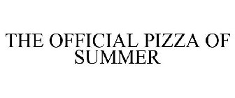 THE OFFICIAL PIZZA OF SUMMER